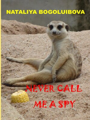 cover image of Never call me a spy